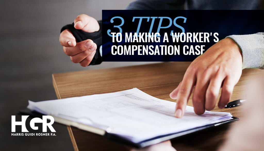 3 Tips To Making A Worker's Compensation Case | Harris Guidi Rosner, P.A.