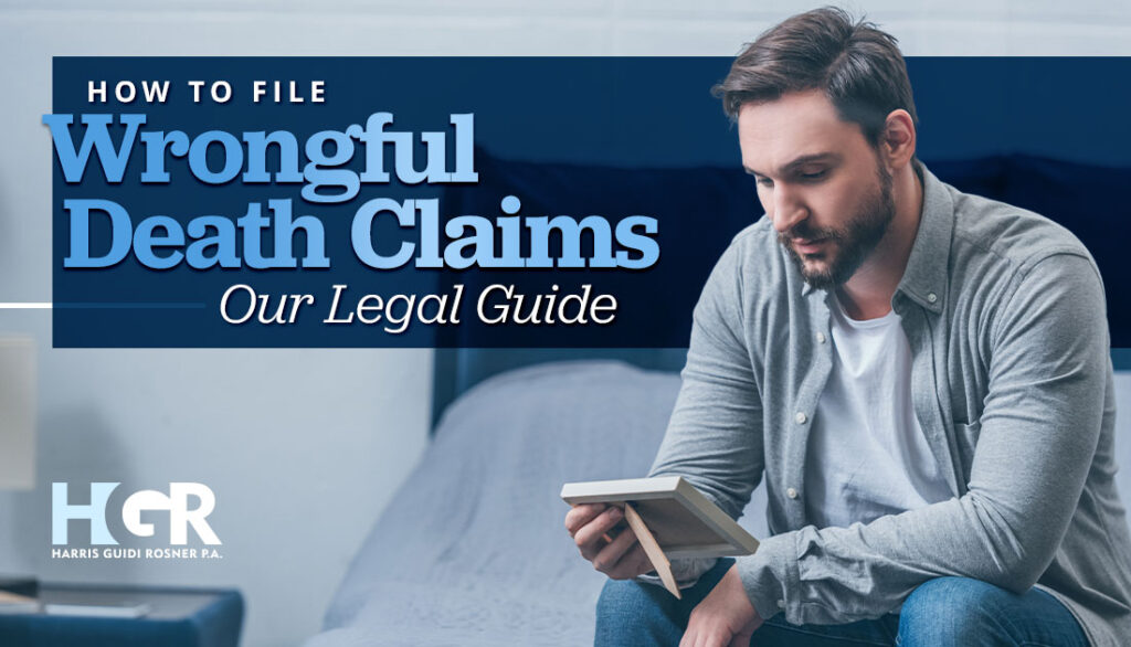 How To File Wrongful Death Claims - Our Legal Guide | Harris Guidi ...