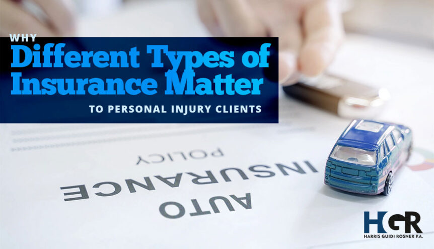 Why Different Types of Insurance Matter To Personal Injury Clients