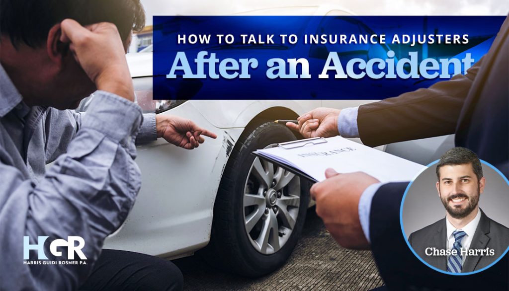 How To Talk To Insurance Adjusters After An Accident | Harris Guidi ...