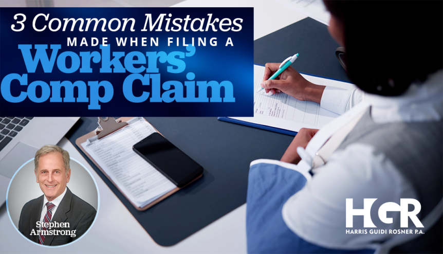 3 Common Mistakes Made When Filing a Workers’ Compensation Claim