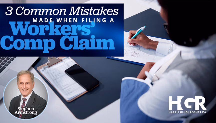 3 Common Mistakes Made When Filing a Workers’ Compensation Claim