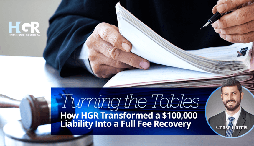 Turning the Tables: How HGR Transformed a $100,000 Liability Into a Full Fee Recovery