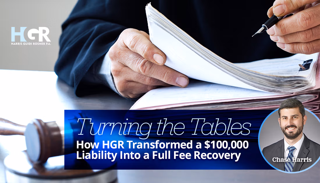 Featured image for “Turning the Tables: How HGR Transformed a $100,000 Liability Into a Full Fee Recovery”