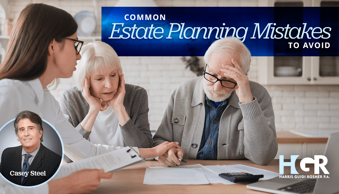 Featured image for “5 Common Estate Planning Mistakes to Avoid in Florida”